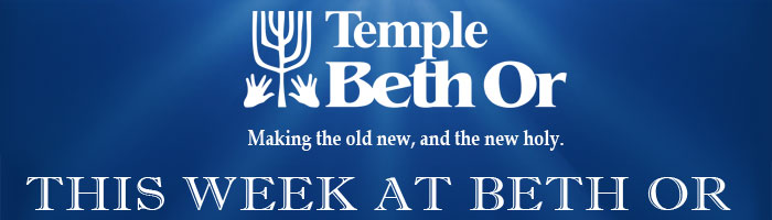 This Week at Beth Or