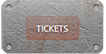 Tickets