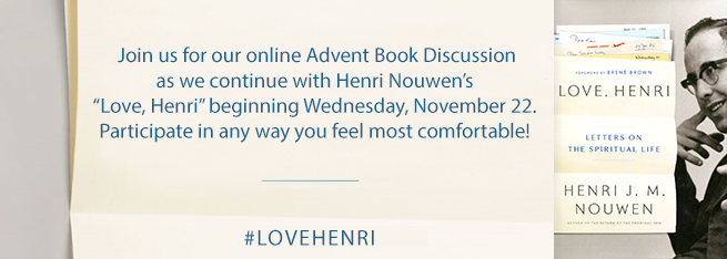 Join our online Advent Book Discussion of _Love_ Henri_.