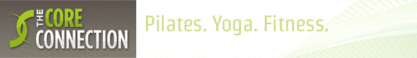 The Core Connection - Pilates. Yoga. Fitness.