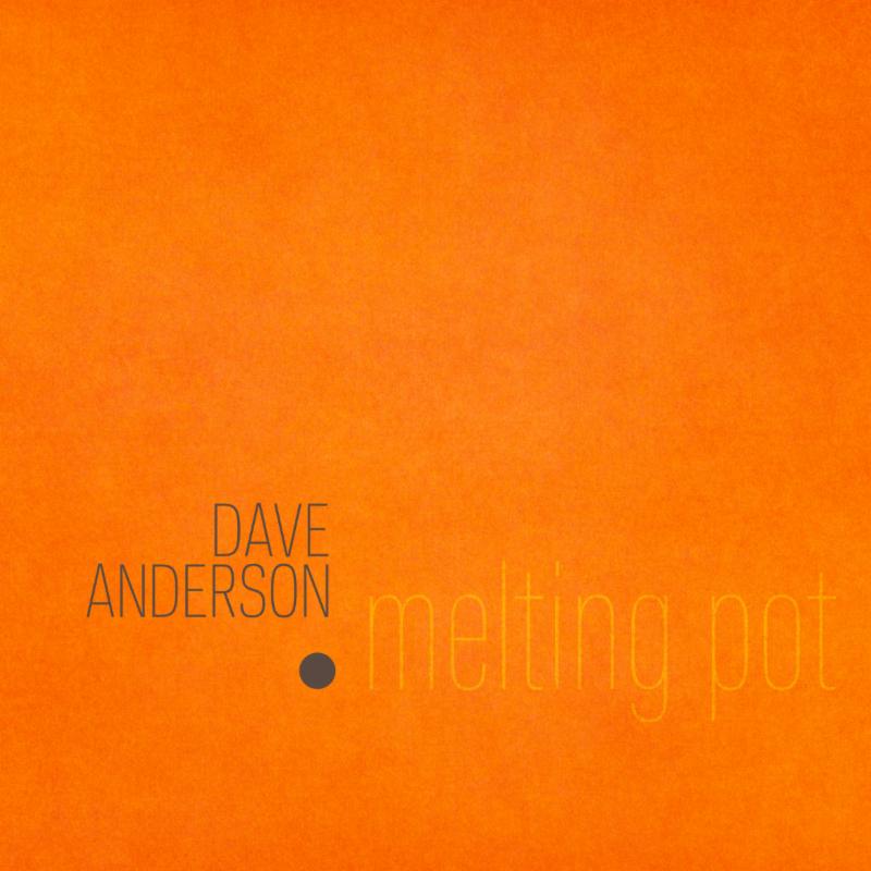 Dave Anderson Melting Pot