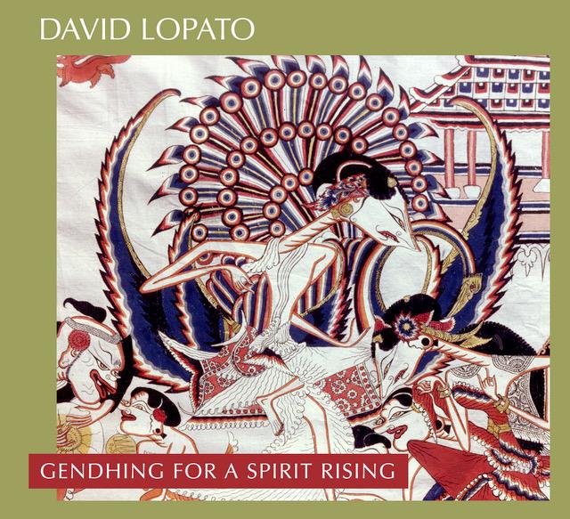David Lopato Gendhing for a Spirit Rising