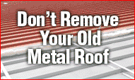 www.roofhugger.com for metal reroof systems