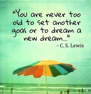 Never too old quote