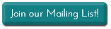 Click to Join our Mailing List!