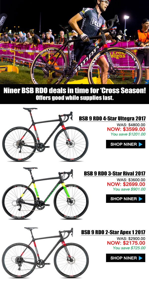 Niner BSB RDO deals in time for _Cross Season_  Offers good while supplies last.