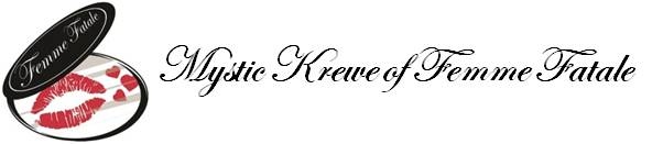 Mystic Krewe of Femme Fatale 