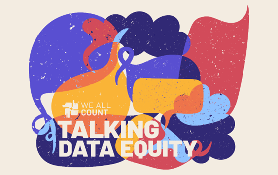 We All Count Talking Data Equity