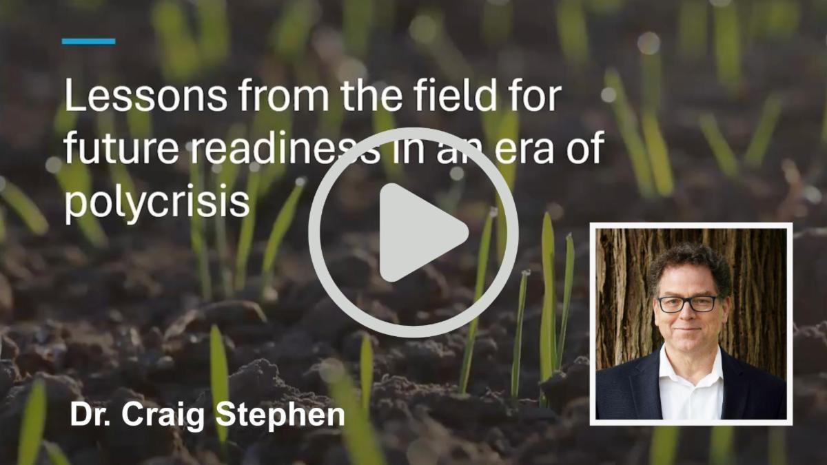 Cover slide of Craig Stephen talk titled Lessons from the Field for Future Readiness in an Era of Polycrisis