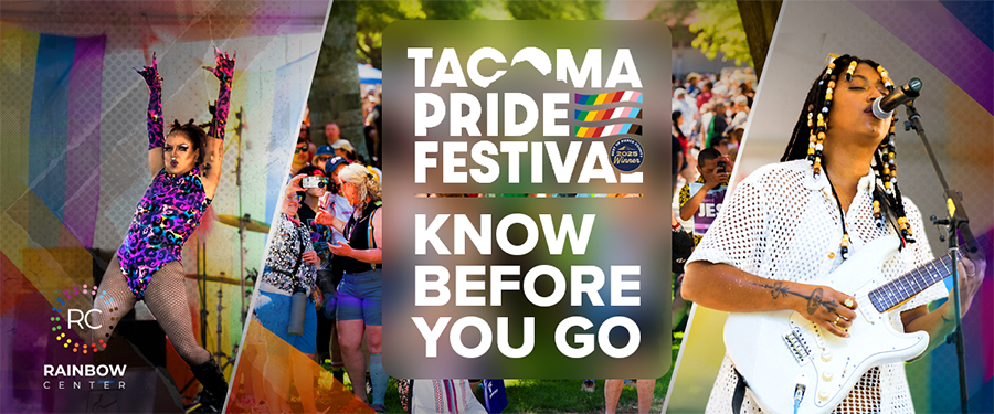Tacoma Pride® Festival Know Before You Go