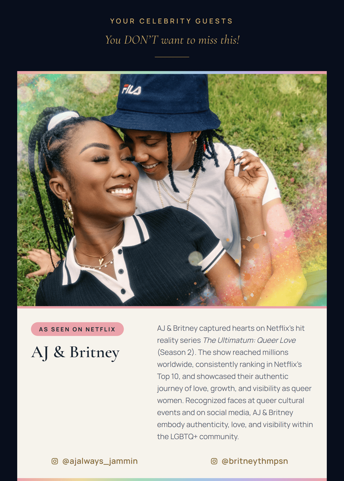 Your celebrity guests: AJ & Britney from Netflix's The Ultimatum: Queer Love (@ajalways_jammin, @britneythmpsn). You don't want to miss this!