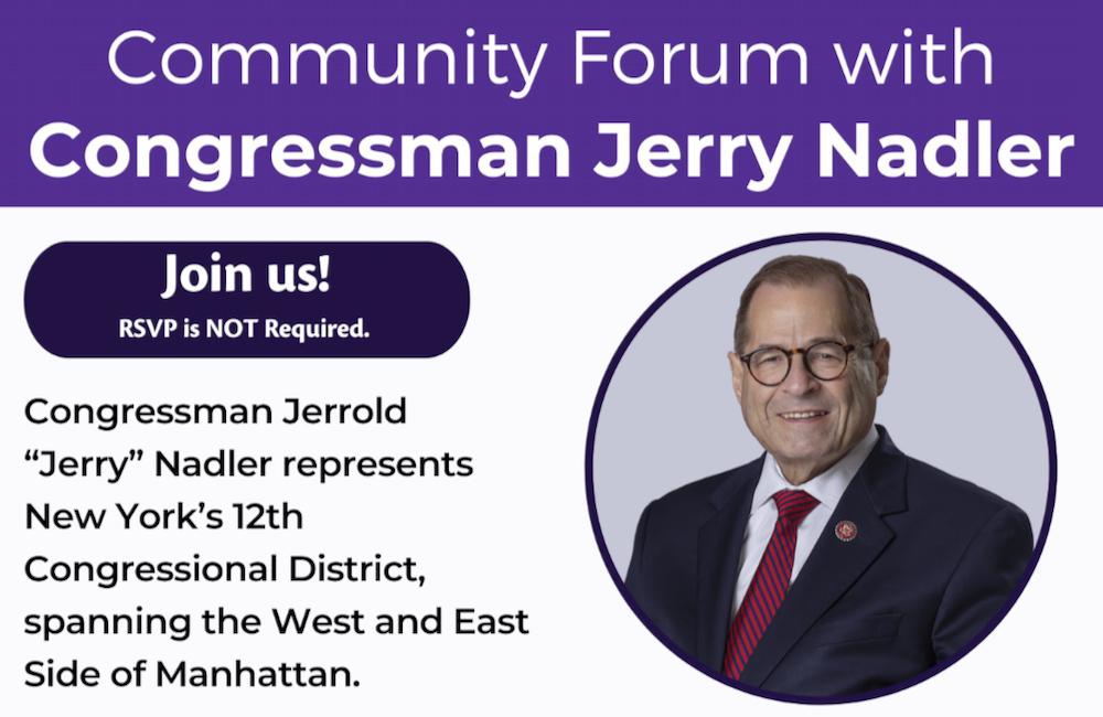 Community forum with Congressman Jerry Nadler Join us No RSVP required