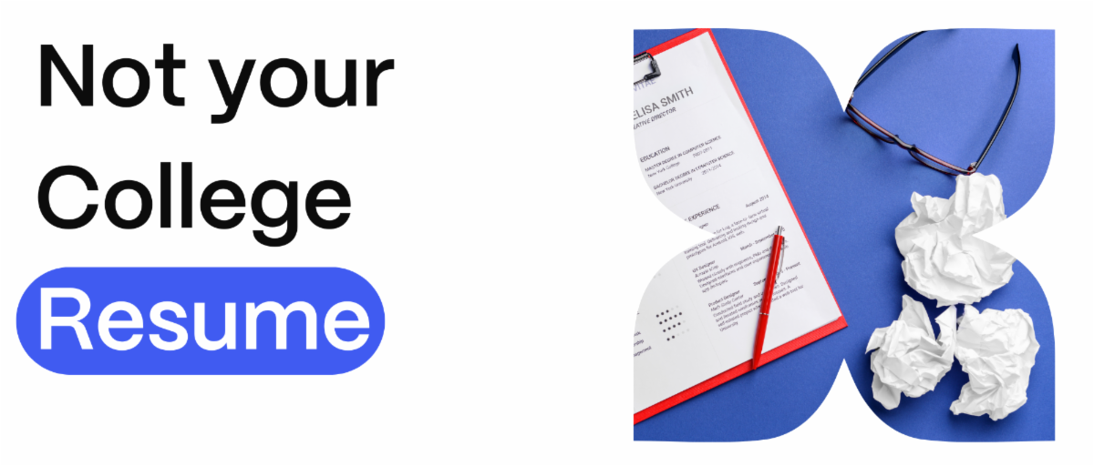 Not your College Resume
