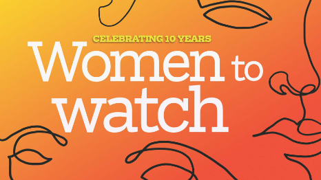 women to watch "celebrating 10 years" over illustration of abstract faces and yellow to orange gradient