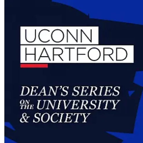 UConn Hartford Dean's Series on the University and Society. Background image is decorative shapes in blue and black.