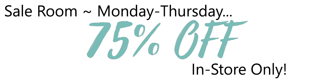 Sale Room 75% OFF In-Store Only