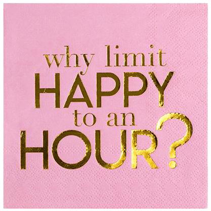 Beverage Napkin - Why limit happy to an hour