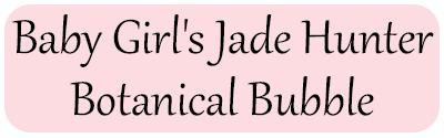 Baby Girl's Jade Hunter Botanical Bubble