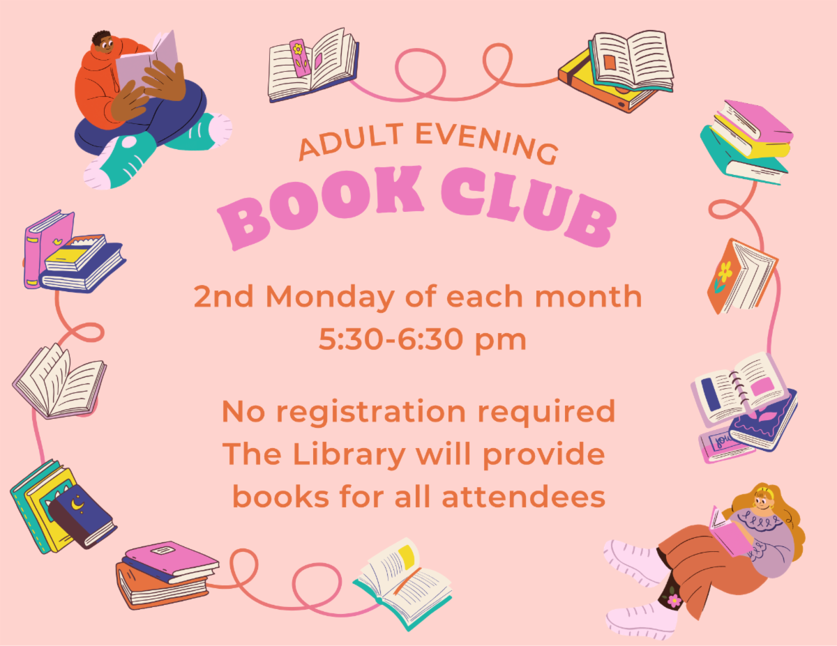 Adult evening book club 2nd Monday of each month  5:30-6:30 pm  No registration required The Library will provide books for all attendees