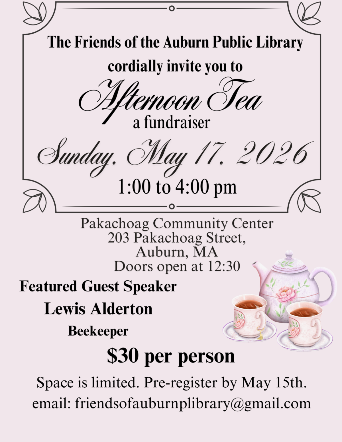 Friends Fundraiser Afternoon Tea Sunday May 17th 1-4 PM at Pakachoag Community Center email friendsofauburnplibrary@gmail.com to register