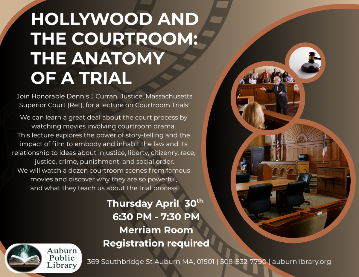 Hollywood and the Courtroom: The Anatomy of a Trial Presented by the Honorable Dennis J. Curran, Justice, Massachusetts Superior Court (Ret.)Thursday, April 30th 6:30—7:30 PM