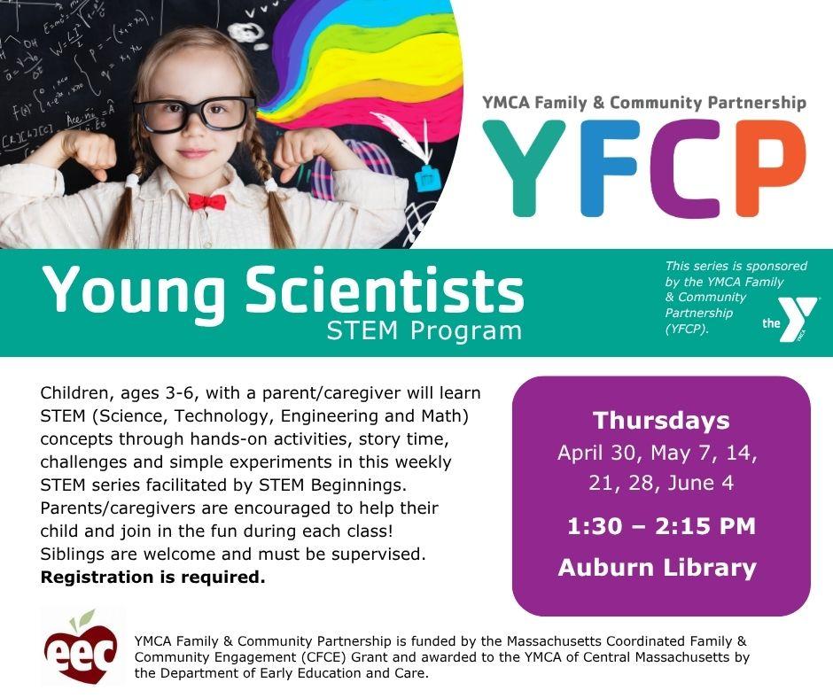 Young Scientists with STEM BEGINNINGS (ages 3-6) Thursdays at 1:30 PM. Six sessions. For more information visit https://auburnlibrary.assabetinteractive.com/calendar/2026-april/