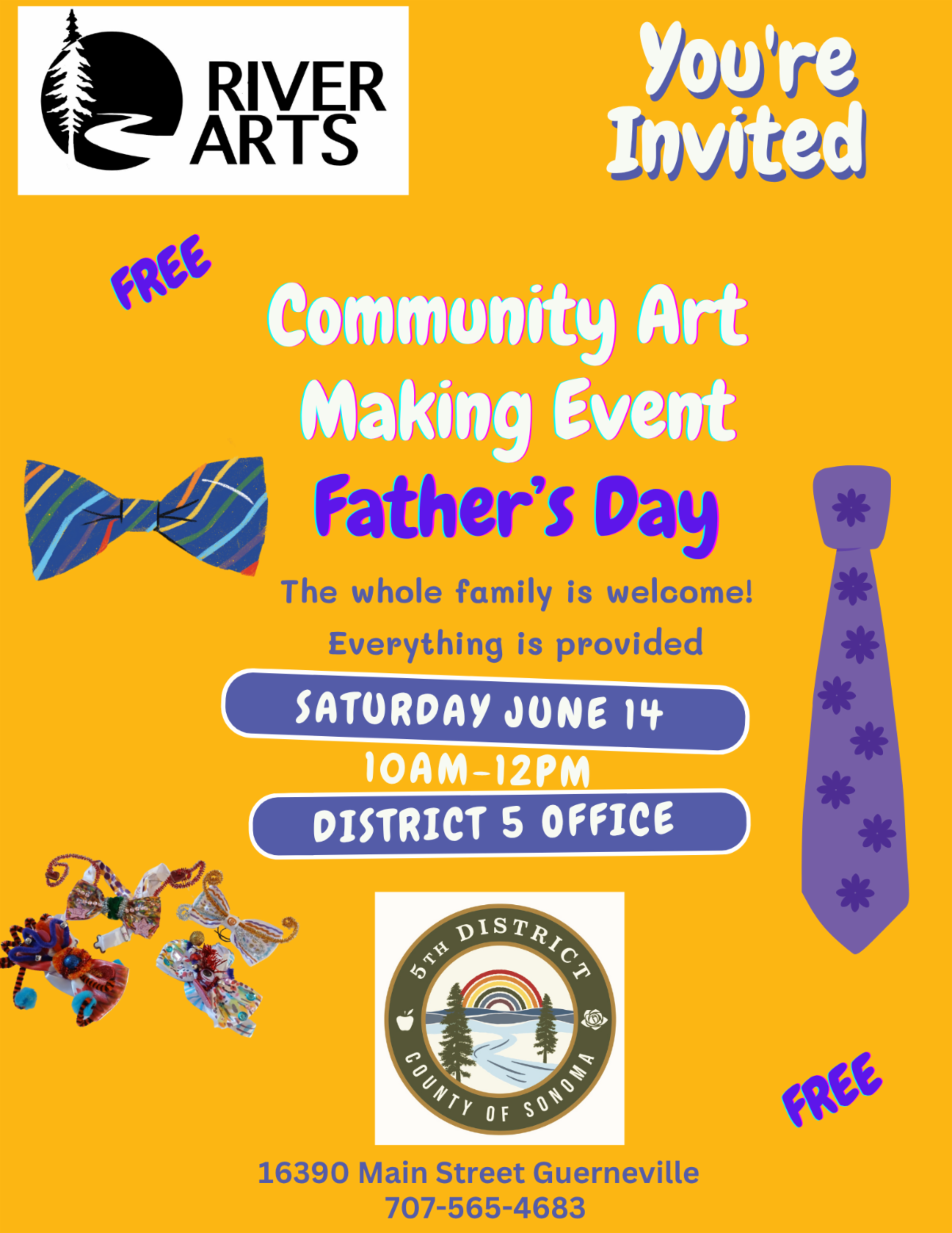 Bright orange flyer for a Father's Day “Community Art Making Event” hosted by River Arts. Text at the top reads "You're Invited" and “FREE” in purple. Event details state: “The whole family is welcome! Everything is provided.” Event is on Saturday, June 14, from 10 AM–12 PM at the District 5 Office. Address listed at the bottom: 16390 Main Street, Guerneville. Phone number: 707-565-4683. Includes colorful images of handmade bow ties and art pieces. Logos for River Arts and the 5th District County of Sonoma are also shown. The design features purple and blue bow tie and necktie graphics.