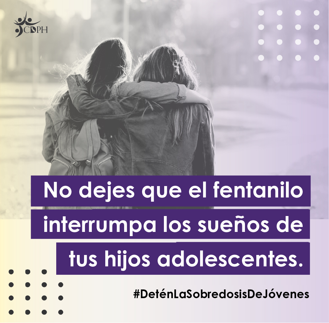 Gráfico del Departamento de Salud de California en el que aparecen dos chicas que se alejan abrazadas y un mensaje que dice que no dejes que el fentanilo acabe con los sueños de tus adolescentes de stop teen overdose