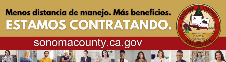Graphic showing the county seal  and a collage of photos of workers along with words -Menos distancia de manejo. Mas beneficios. Estamos Contratando. Sonomacounty.ca.gov 