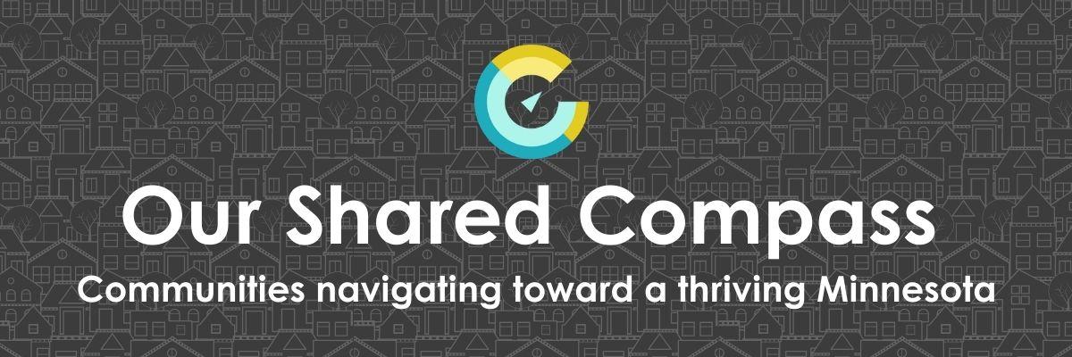 Says Our Shared Compass: Communities navigating toward a thriving Minnesota