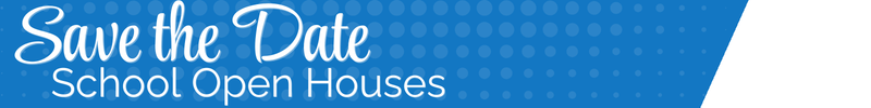Save the date for school open houses