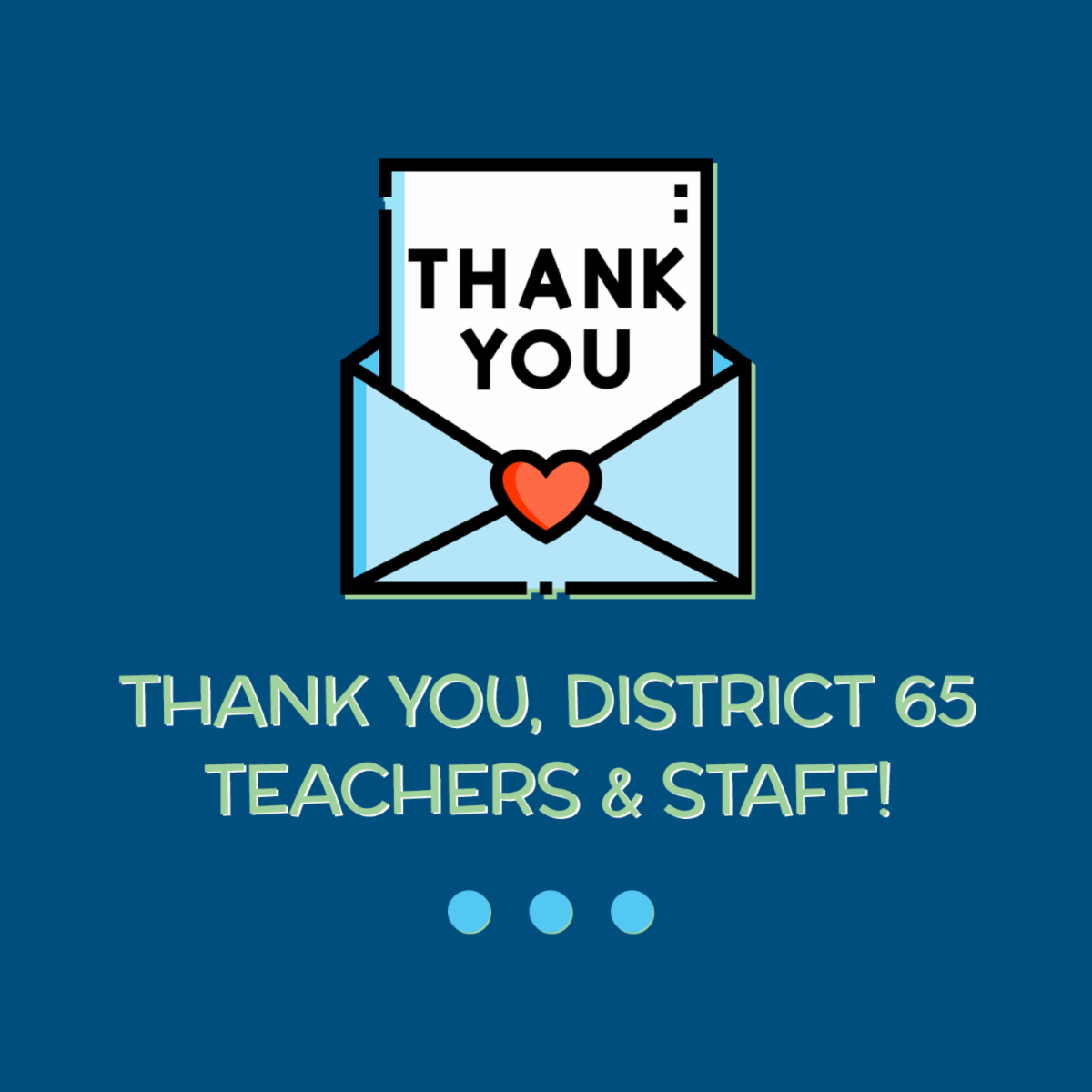 A graphic displaying the text “Thank you, District 65 teachers & staff” with the image of a letter, all on a navy blue background.