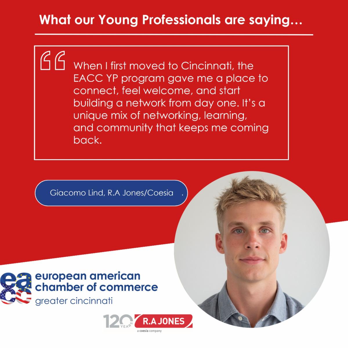 When I first moved to Cincinnati the EACC YP program gave me a place to connect feel welcome and start building a network from day one  It’s a unique mix of networking learning and community that keeps me coming back.