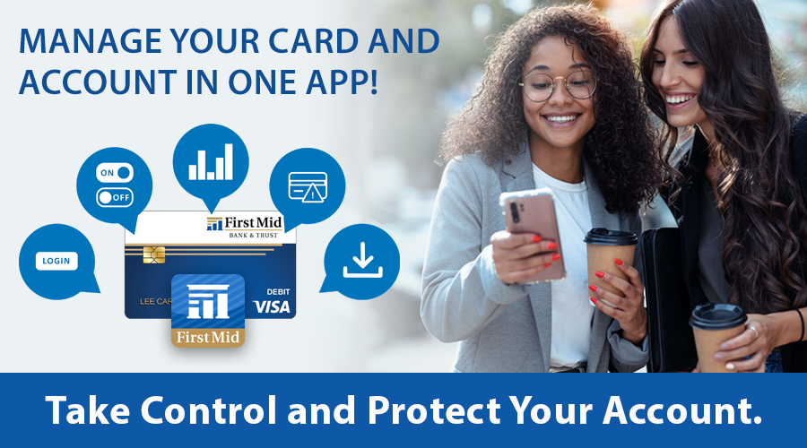 Take Control Of Your Card With First Mid’s Mobile Banking App