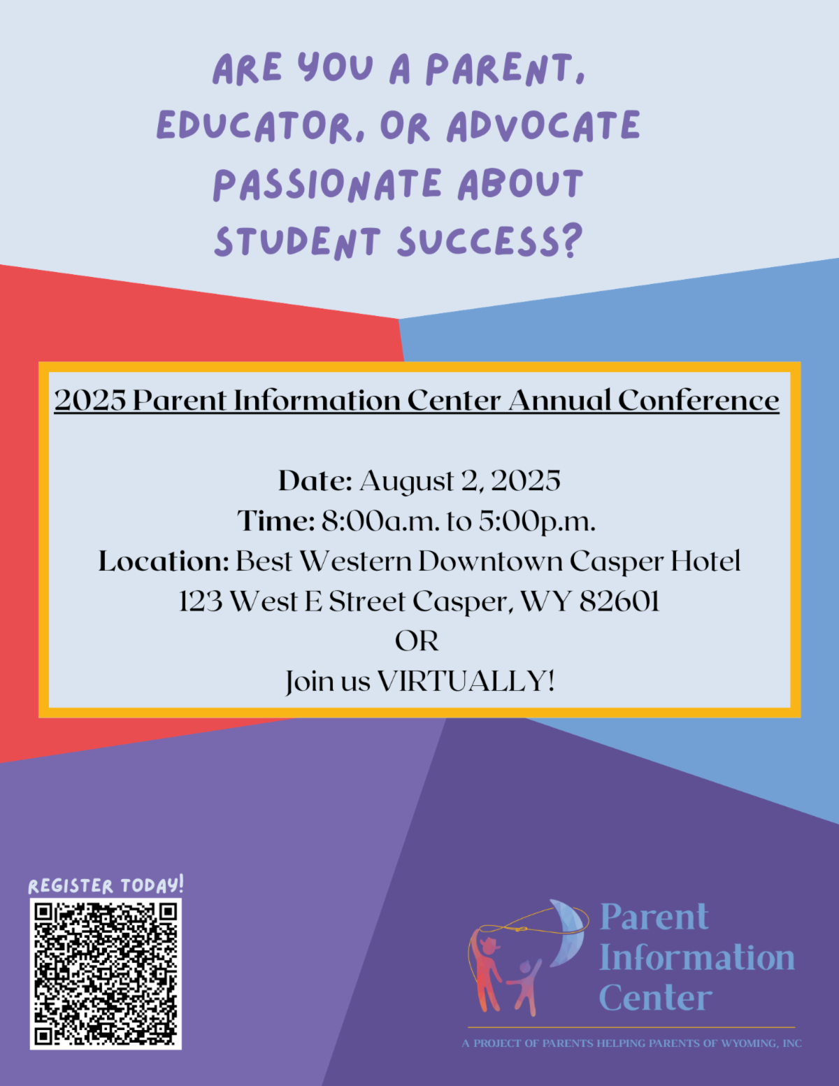 2025 Parent Information Center Annual Conference 
August 2 2025 
8am to 5pm
in person Casper WY or Virtually