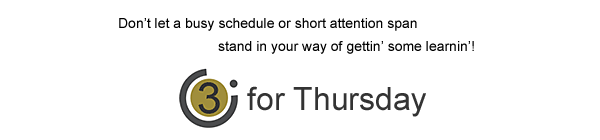 3 for Thursday, brought to you by K. Weill Consulting Group, LLC