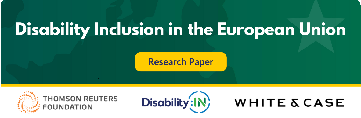 Green background with dark green illustration of Europe and the European Union stars. White text reads Disability Inclusion in the European Union Research Paper. At the bottom are logos for Thomson Reuters and DisabilityIN and White and Case.