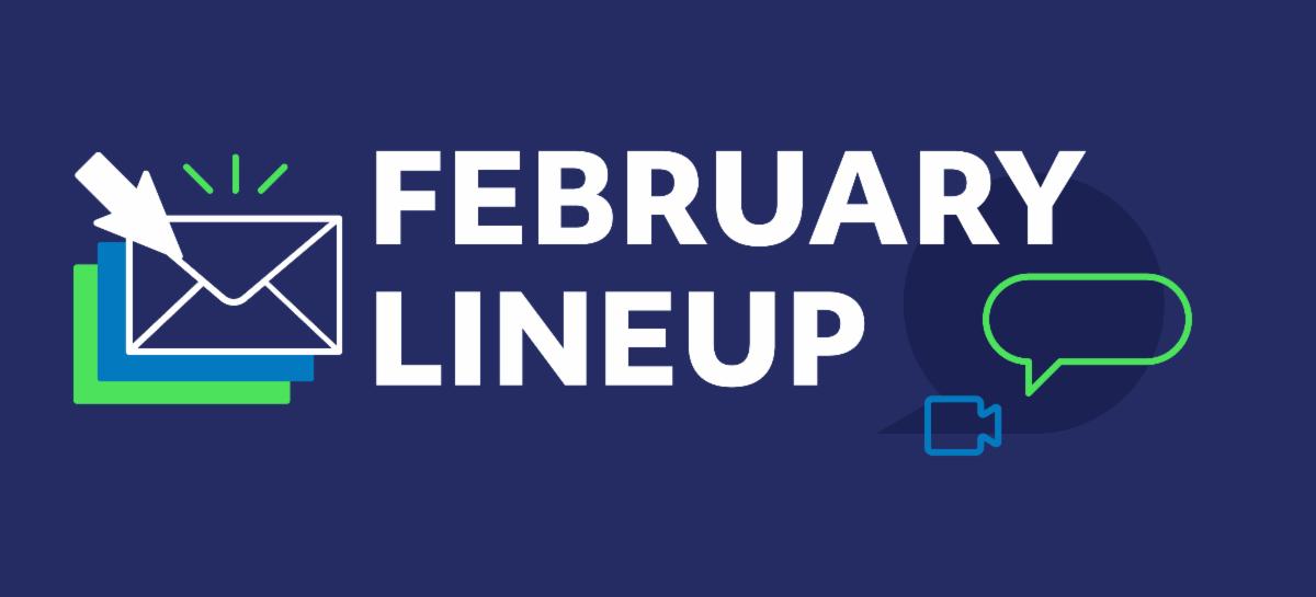 February Lineup. Navy blue design with various mail and speech bubble icons.
