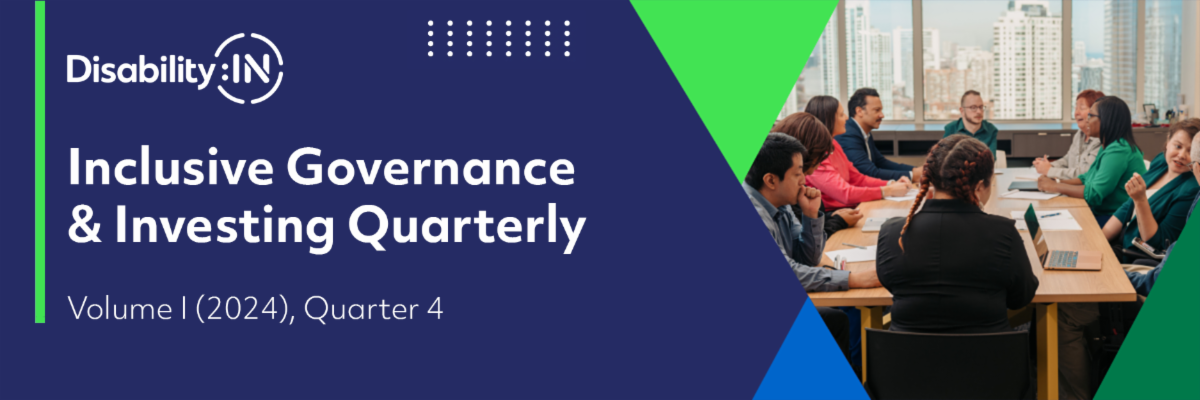 Navy blue background with white text that reads Inclusive Governance and Investing Quarterly. Volume 1 (2024). Quarter 4. On the right a group of diverse professionals representing various disability identities gather in a conference meeting.