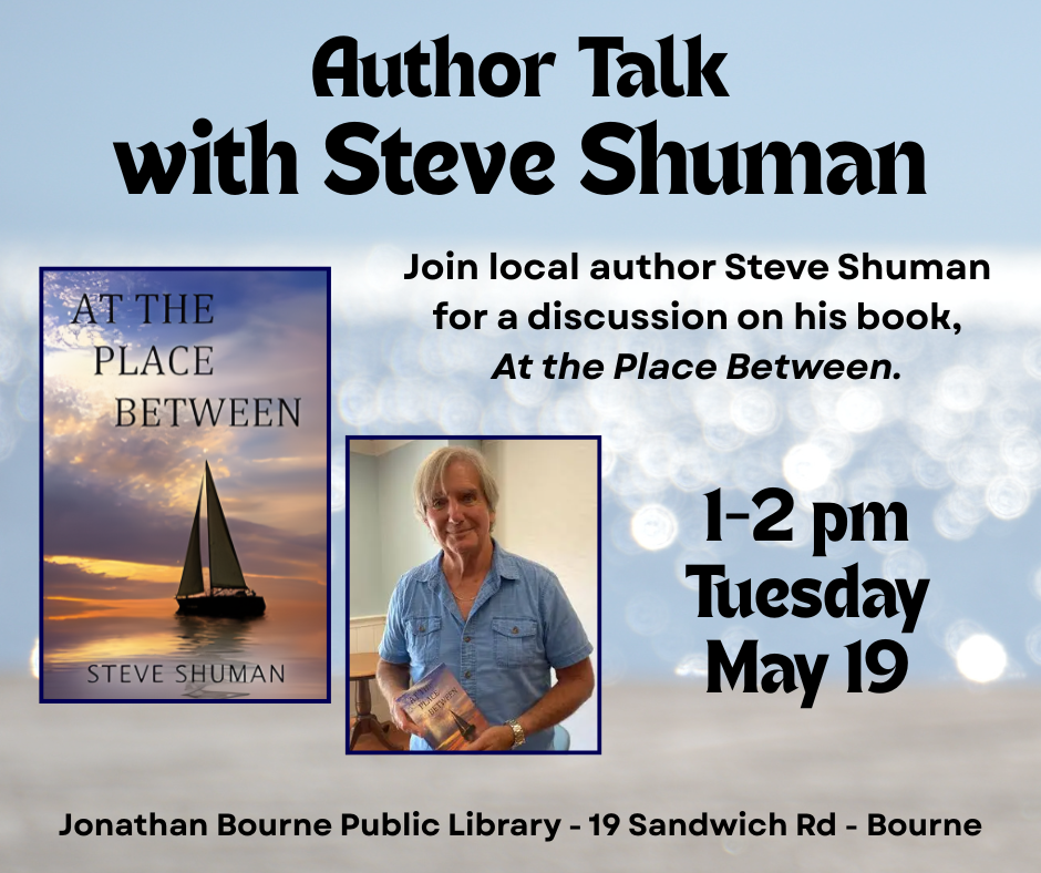 Poster for author talk with Steve Shuman. Has photos of the author and a sailboat. 1-2pm Tuesday May 19