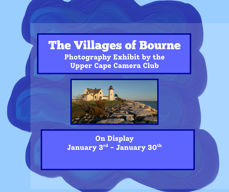The Villages of Bourne photo display in the library from 1-3 - 1-30