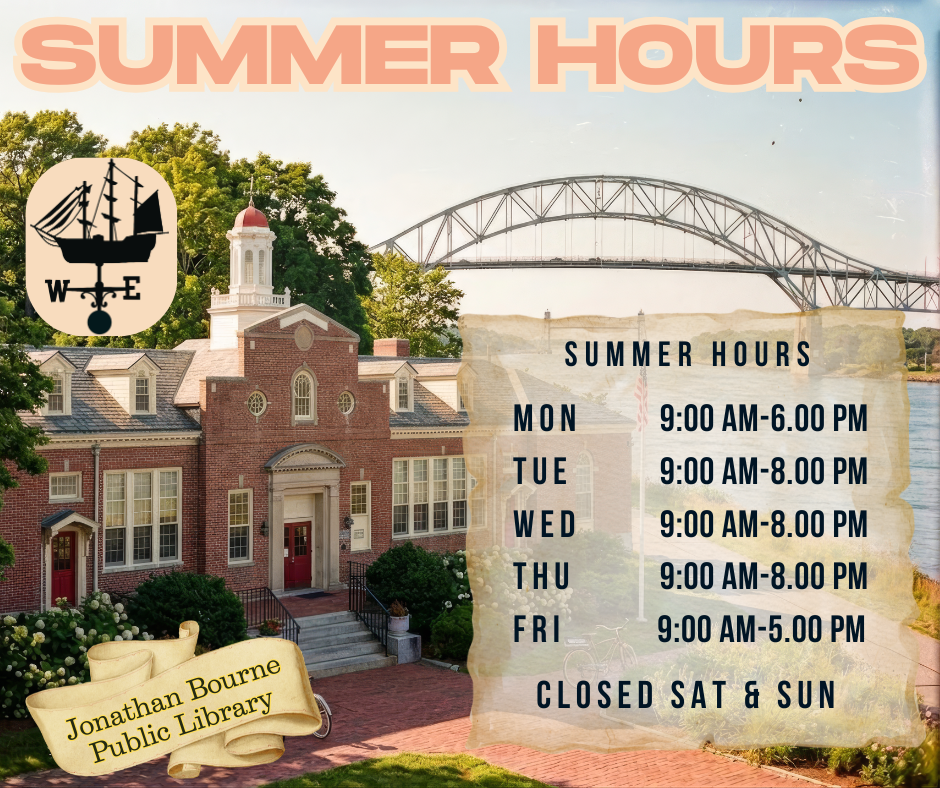 Summer Hours for the JBPL M 9-6, T 9-8, W 9-8, H 9-8, F 9-5 Closed Sat and Sun