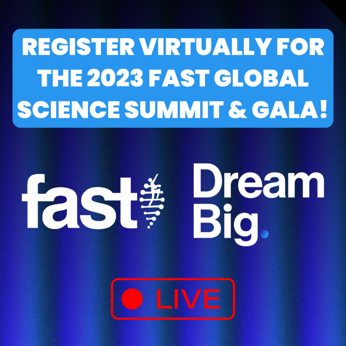 Register virtually for the 2023 FAST Global Science Summit & Gala!