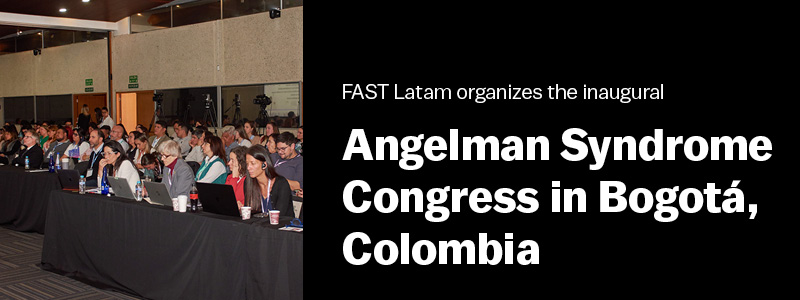 The inaugural Angelman Syndrome Congress in Bogotá, Colombia, organized by FAST Latam