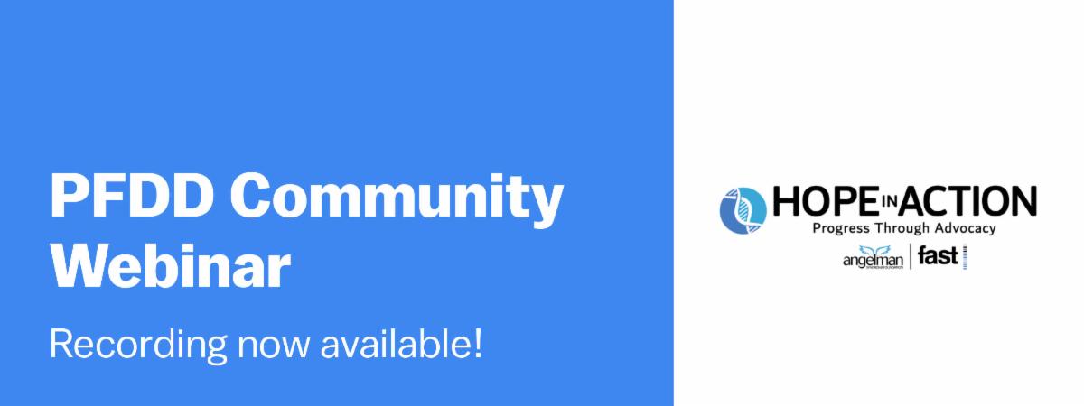 PFDD Community Webinar: Recording now available! Hope in Action