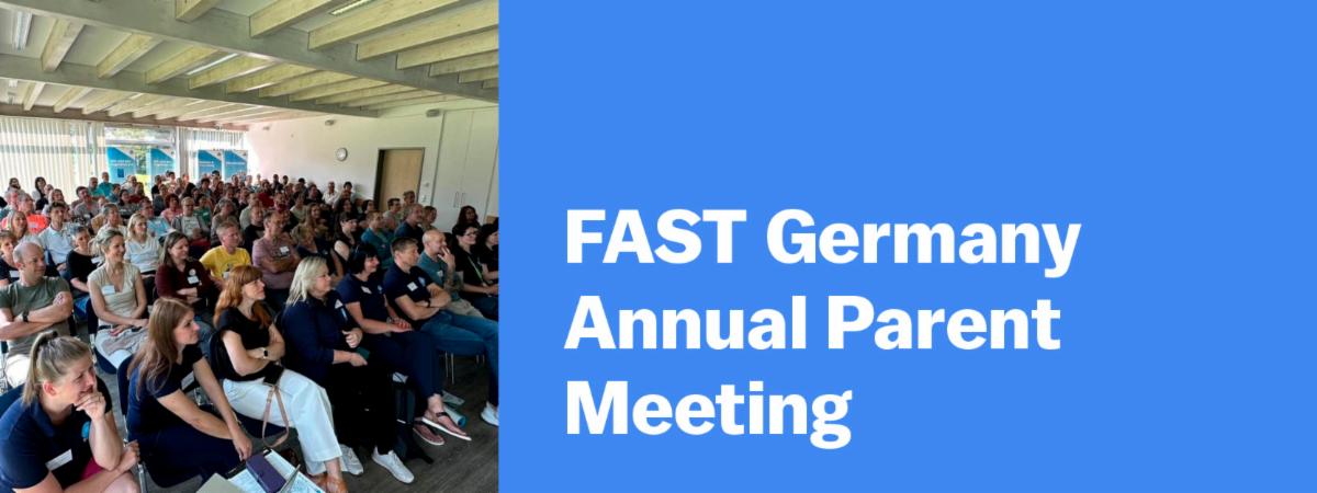 FAST Germany Annual Parent Meeting