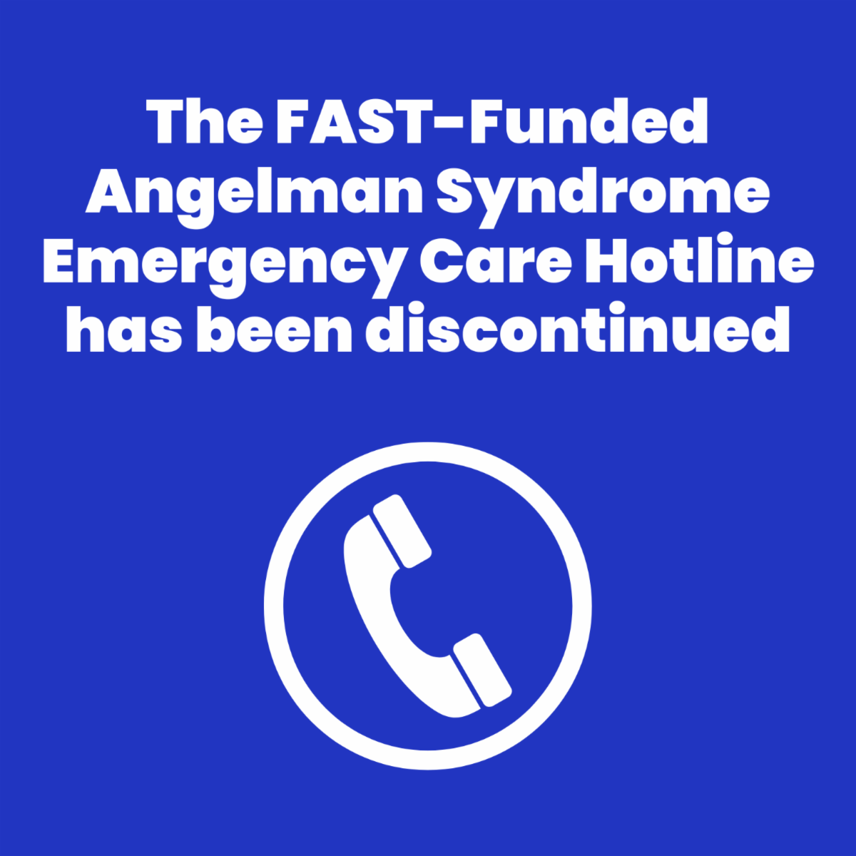The FAST-Funded Angelman Syndrome Emergency Care Hotline has been discontinued, with an image of a phone