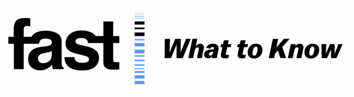 FAST What to Know
