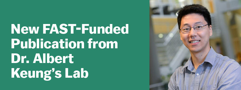 New FAST-Funded Publication from Dr. Albert Keung’s lab