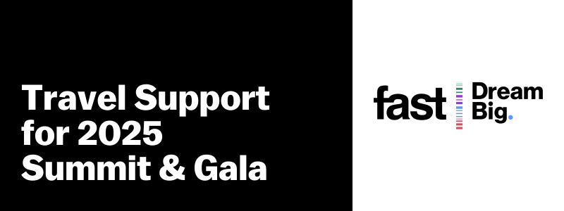 FAST - Dream Big - Travel Support for 2025 Summit & Gala